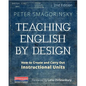 Teaching English by Design, Second Edition: How to Create and Carry Out Instructional Units - Paperback