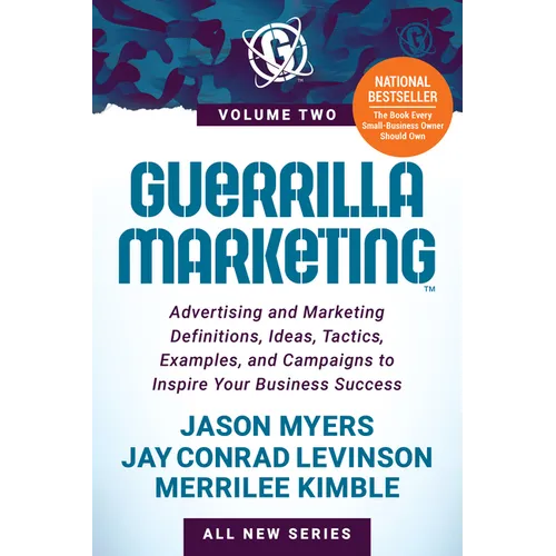 Guerrilla Marketing Volume 2: Advertising and Marketing Definitions, Ideas, Tactics, Examples, and Campaigns to Inspire Your Business Success - Paperback