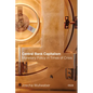 Central Bank Capitalism: Monetary Policy in Times of Crisis - Hardcover