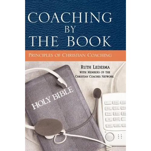 Coaching by the Book: Principles of Christian Coaching - Paperback