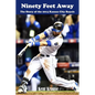 Ninety Feet Away: The Story of the 2014 Kansas City Royals - Paperback