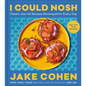 I Could Nosh: Classic Jew-Ish Recipes Revamped for Every Day - Hardcover