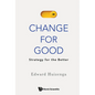 Change for Good: Strategy for the Better - Hardcover