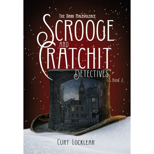 Scrooge and Cratchit Detectives: The Dark Malevolence - Hardcover