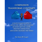 Compassion Transforms Contempt: A Black Dialogue Expert's Advice for White Progressives on Down-Revving Anger, Creating Connections...and Maybe Changi - Paperback