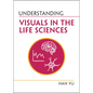 Understanding Visuals in the Life Sciences - Paperback