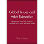 Global Issues and Adult Education: Perspectives from Latin America, Southern Africa, and the United States - Paperback