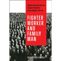 Fighter, Worker, and Family Man: German-Jewish Men and Their Gendered Experiences in Nazi Germany, 1933-1941 - Paperback