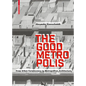 The Good Metropolis: From Urban Formlessness to Metropolitan Architecture - Hardcover