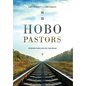 HOBO Pastors: Wisdom For Life on the Road - Hardcover