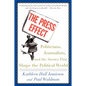 The Press Effect: Politicians, Journalists, and the Stories That Shape the Political World - Paperback