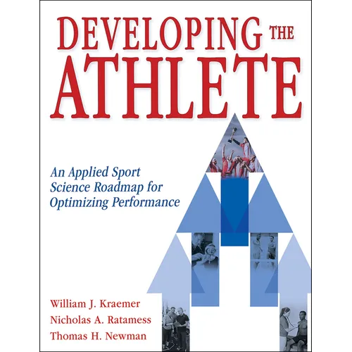 Developing the Athlete: An Applied Sport Science Roadmap for Optimizing Performance - Paperback