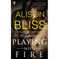 Playing with Fire - Paperback