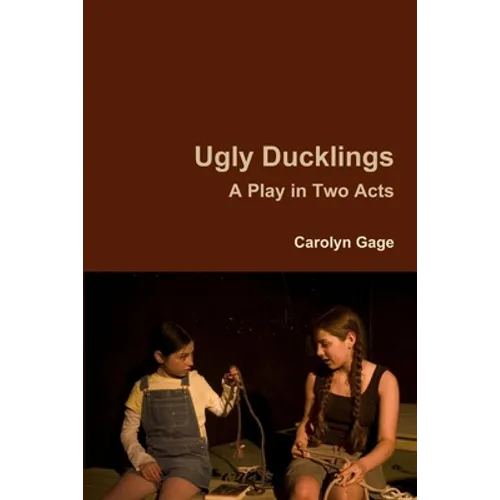 Ugly Ducklings: A Play in Two Acts - Paperback