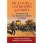 Dictators as Gatekeepers for Europe: Outsourcing Eu Border Controls to Africa - Paperback