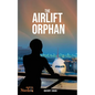 Airlift Orphan - Paperback