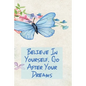Believe in Yourself. Go After Your Dreams: Inspirational College Ruled Notebook - Watercolor Scene With Butterly On Flowers - Paperback