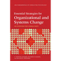 Essential Strategies for Organizational and Systems Change: An Overview for Consultants - Paperback