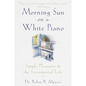 Morning Sun on a White Piano: Simple Pleasures and the Sacramental Life - Paperback