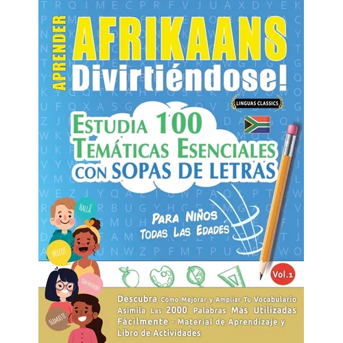 Aprender Afrikaans Divirtiéndose! - Para Niños: Todas Las Edades - Estudia 100 Temáticas Esenciales Con Sopas de Letras - Vol.1 - Paperback