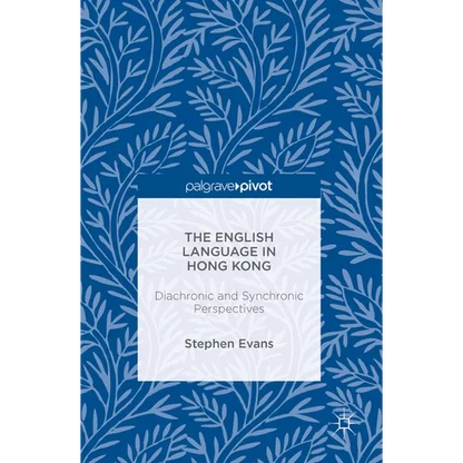 The English Language in Hong Kong: Diachronic and Synchronic Perspectives - Hardcover