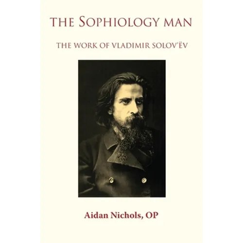 The Sophiology Man. The Work of Vladimir Solov'ëv - Paperback