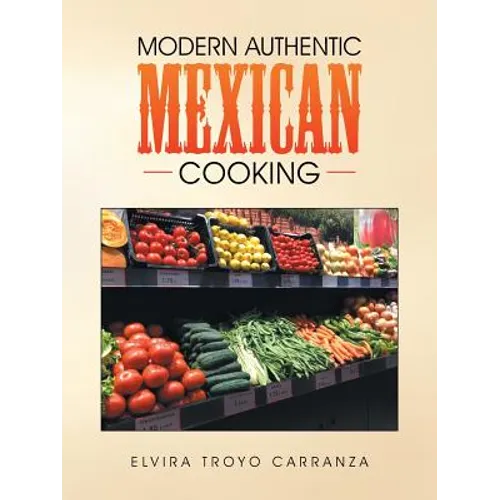 Modern Authentic Mexican Cooking - Paperback