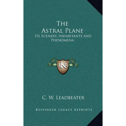 The Astral Plane: Its Scenery, Inhabitants and Phenomena - Hardcover