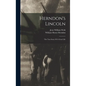 Herndon's Lincoln: The True Story Of A Great Life - Hardcover