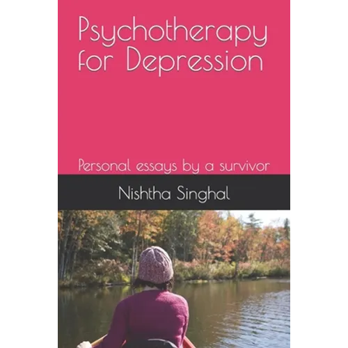 Psychotherapy for Depression: Personal essays by a survivor - Paperback