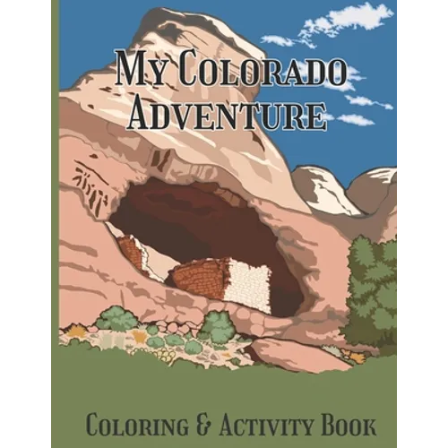 My Colorado Adventure Coloring & Activity Book: Color and Learn Fun Points of Interest in Colorado State - Paperback