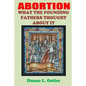 Abortion: What the Founding Fathers Thought About It - Paperback