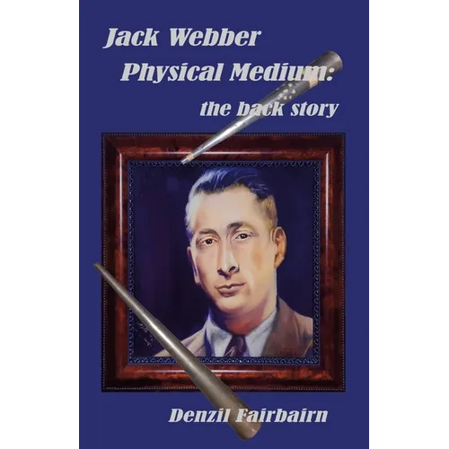 Jack Webber Physical Medium: the back story - Paperback