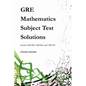 GRE Mathematics Subject Test Solutions: Exams GR1268, GR0568, and GR9768 - Paperback