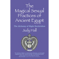 The Magical Sexual Practices of Ancient Egypt: The Alchemy of Night Enchiridion - Paperback