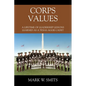 Corps Values: A Lifetime of Leadership Lessons Learned as a Texas Aggie Cadet - Paperback