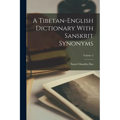 A Tibetan-english Dictionary With Sanskrit Synonyms; Volume 2 - Paperback