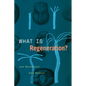 What Is Regeneration? - Paperback