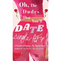 Oh, the Dudes That You'll Date - Hardcover