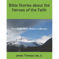 Bible Stories about the Heroes of the Faith - Paperback