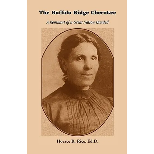 The Buffalo Ridge Cherokee: A Remnant of a Great Nation Divided - Paperback
