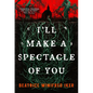 I'll Make a Spectacle of You - Paperback