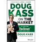 Doug Kass on the Market: A Life on Thestreet - Hardcover