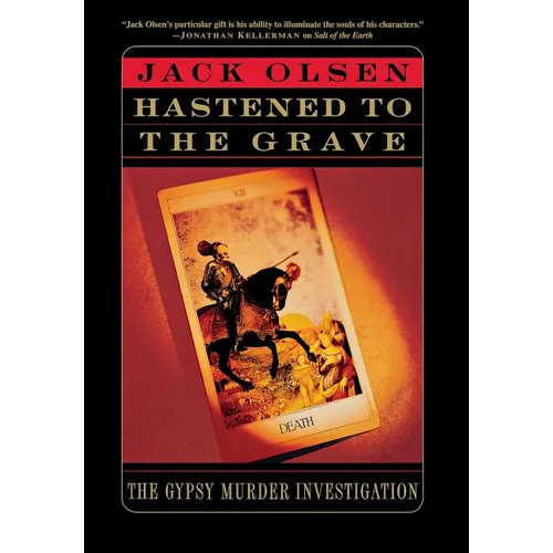 The Hastened to the Grave: The Gypsy Murder Investigation - Hardcover
