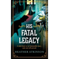 His Fatal Legacy - Hardcover