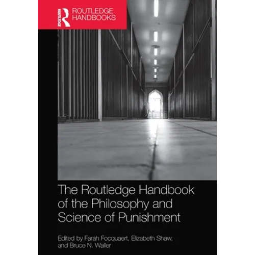The Routledge Handbook of the Philosophy and Science of Punishment - Paperback
