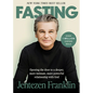 Fasting: Opening the Door to a Deeper, More Intimate, More Powerful Relationship with God - Hardcover