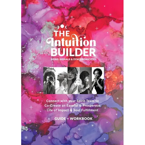 The Intuition Builder: Signs, Signals & Synchronicities - Paperback