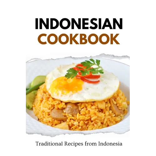 Indonesian Cookbook: Traditional Recipes from Indonesia - Paperback