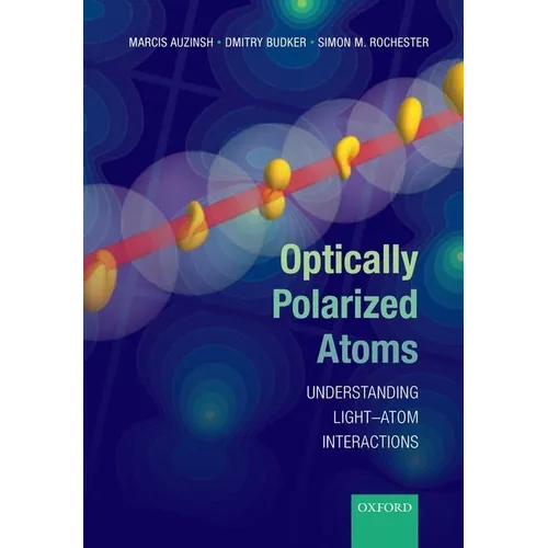 Optically Polarized Atoms: Understanding Light-Atom Interactions - Paperback